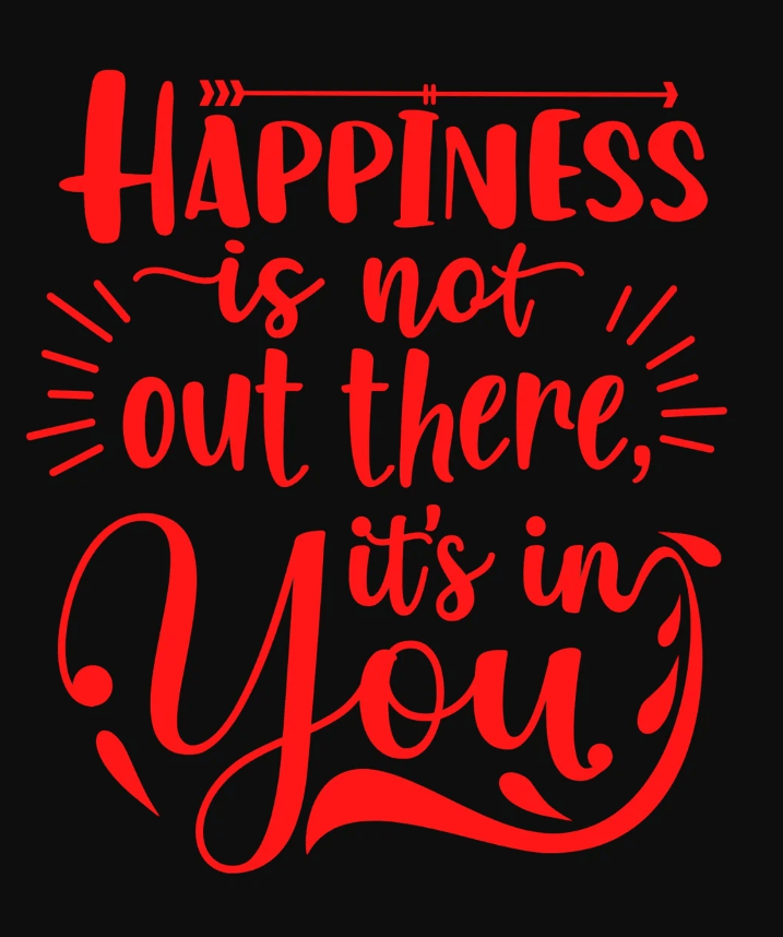 Happiness is not out there, it's in you - mẫu 3