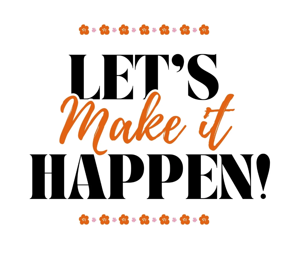 Let's make it happen!