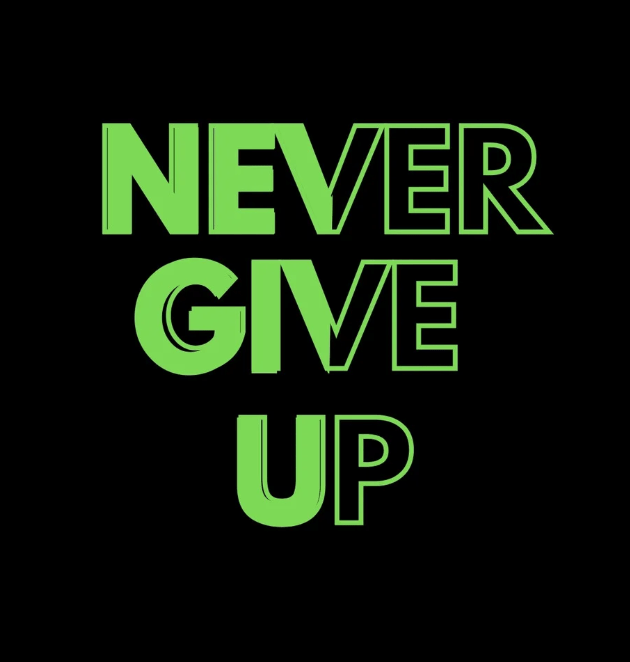 Never give up – Đừng bao giờ bỏ cuộc - Mẫu 2